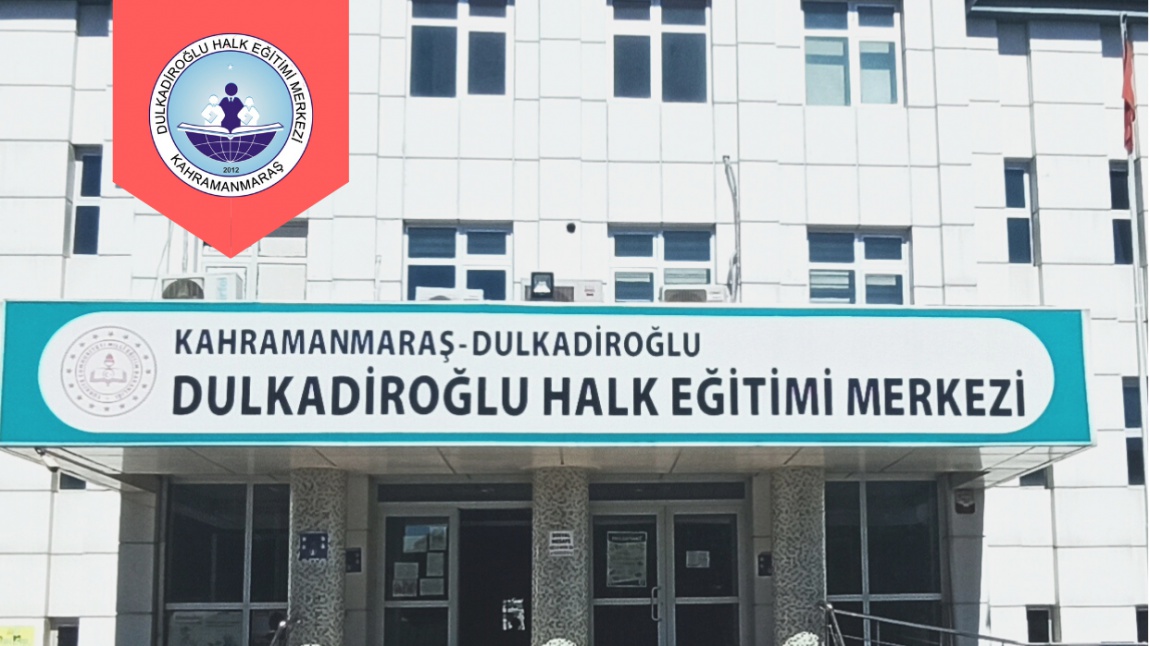 Dulkadiroğlu Halk Eğitimi Merkezi Fotoğrafı